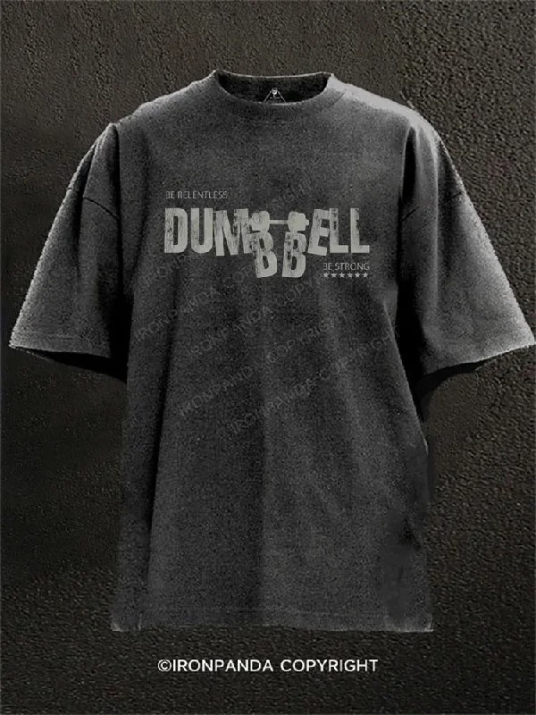 Soft and breathable T-shirts for comfort-Be Relentless, Be Strong Dumbbell Washed Gym Shirt