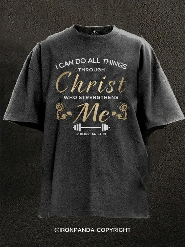 High-quality cotton T-shirts for breathable comfort-I Can Do All Things Through Christ Who Strengthens Me Washed Gym Shirt