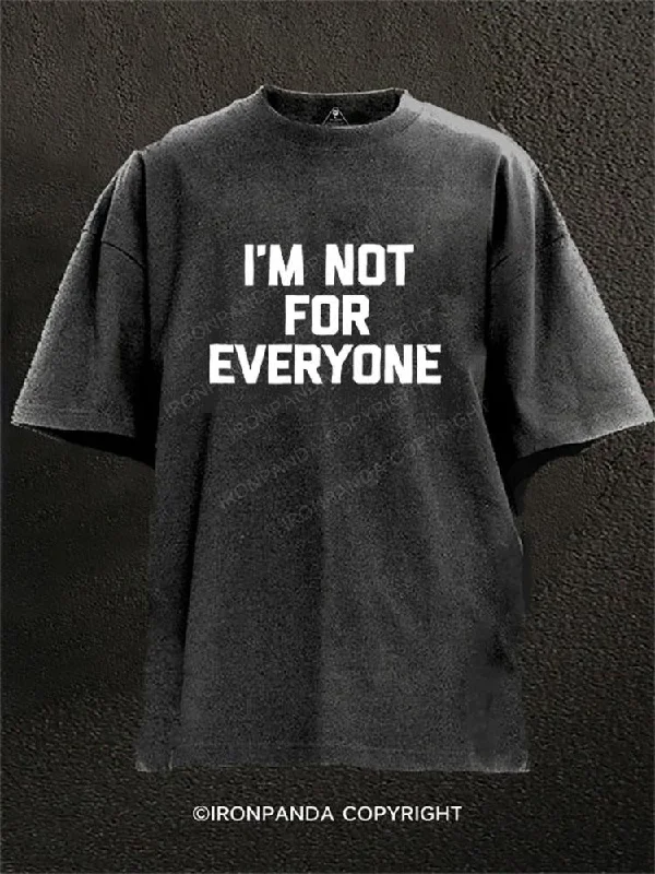 Moisture-wicking T-shirts for active individuals-I'm Not For Everyone Washed Gym Shirt