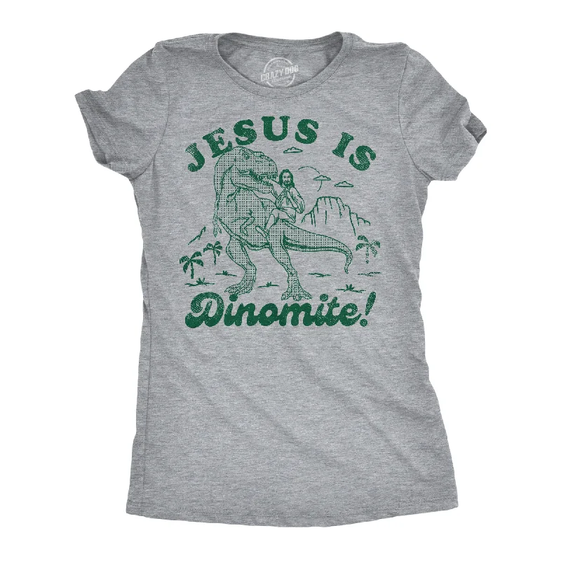 T-shirts for casual outfits with chic designs-Jesus Is Dinomite Women's T Shirt