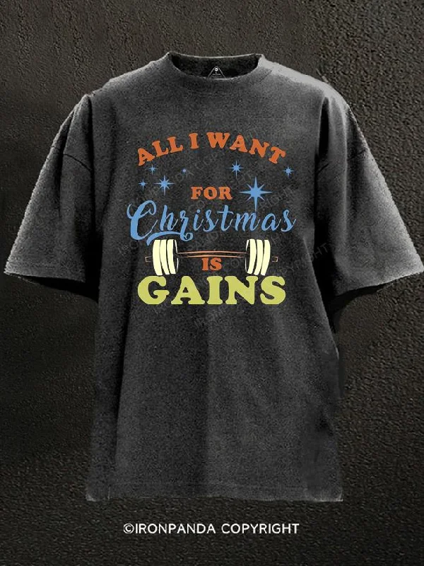 Premium fabric T-shirts for high-end fashion-All I Want For Christmas Is Gains Washed Gym Shirt